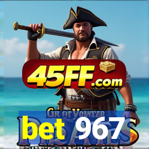 bet 967